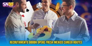 Recrutamento 8888k Opens Fresh Mexico Career Routes